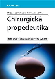 Chirurgická propedeutika: Třetí, doplněné a přepracované vydání - Miroslav Zeman, Zdeněk Krška