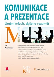 Komunikace a prezentace: Umění mluvit, slyšet a rozumět - Jiří Plamínek