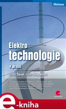 Levně Elektrotechnologie v praxi - Josef Šavel, Irena Štěpařová e-kniha