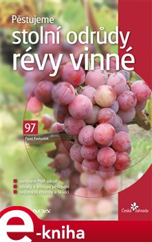 Levně Pěstujeme stolní odrůdy révy vinné - Pavel Pavloušek e-kniha