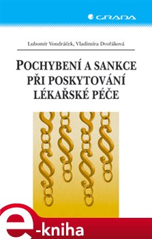 Levně Pochybení a sankce při poskytování lékařské péče - Lubomír Vondráček, Vladimíra Dvořáková e-kniha
