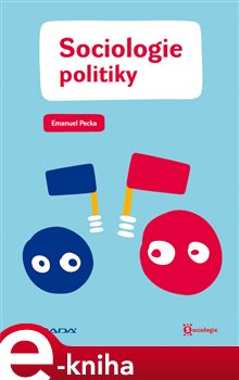 Levně Sociologie politiky - Emanuel Pecka e-kniha