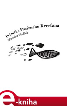 Levně Príručka pasívneho kresťana - Miroslav Pindiak e-kniha