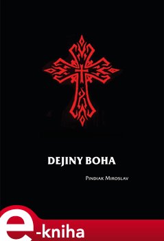 Levně Dejiny boha - Miroslav Pindiak e-kniha
