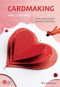 Levně Cardmaking. Přání a minialba - Irena Vohlídková, Dagmar Handlová