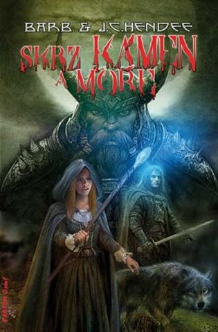 Skrz kámen a moře - Barb &amp; J.C. Hendee