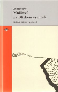 Levně Mnišství na Blízkém východě. Krátký dějinný přehled - Jiří Novotný