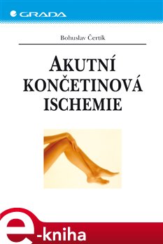 Levně Akutní končetinová ischemie - Bohuslav Čertík e-kniha