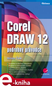 Levně CorelDRAW 12. podrobný průvodce - Miroslav Čulík e-kniha