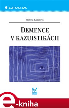 Levně Demence v kazuistikách - Helena Kučerová