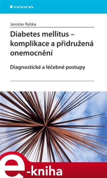 Levně Diabetes mellitus - Komplikace a přidružená onemocnění. Diagnostické a léčebné postupy - Jaroslav Rybka e-kniha