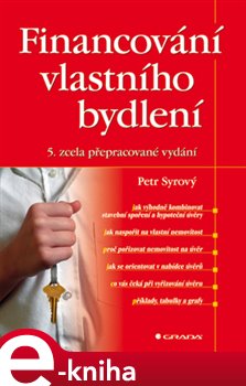 Financování vlastního bydlení. 5. zcela přepracované vydání - Petr Syrový e-kniha