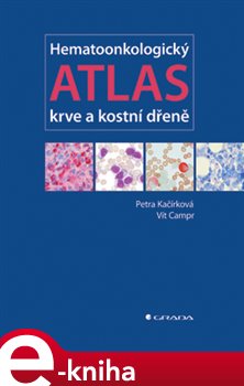 Levně Hematoonkologický atlas krve a kostní dřeně - Petra Kačírková, Vít Campr e-kniha