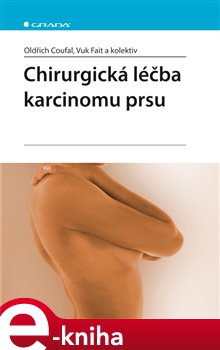Levně Chirurgická léčba karcinomu prsu - Oldřich Coufal, Vuk Fait e-kniha
