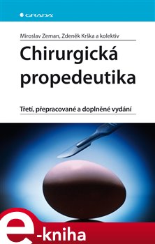 Levně Chirurgická propedeutika. Třetí, doplněné a přepracované vydání - Miroslav Zeman, Zdeněk Krška e-kniha