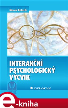 Levně Interakční psychologický výcvik - Marek Kolařík e-kniha