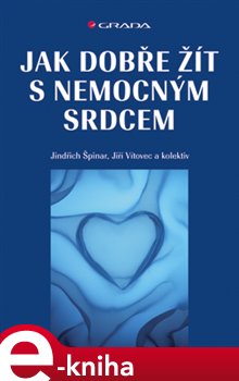 Levně Jak dobře žít s nemocným srdcem - Jindřich Špinar, Jiří Vítovec e-kniha