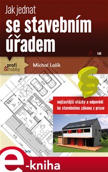Levně Jak jednat se stavebním úřadem - Michal Lalík e-kniha
