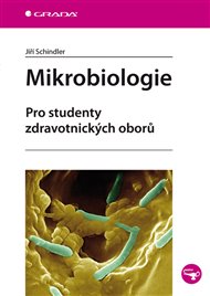 Mikrobiologie: Pro studenty zdravotnických oborů - Jiří Schindler