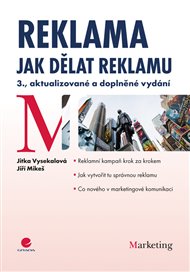 Reklama: Jak dělat reklamu - 3., aktualizované a doplněné vydání - Jitka Vysekalová, Jiří Mikeš