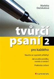 Tvůrčí psaní 2: pro každého - Markéta Dočekalová