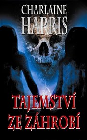 Tajemství ze záhrobí - Charlaine Harris