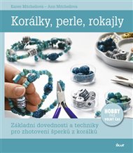Korálky, perle, rokajly - Ann Mitchellová, Karen Mitchellová