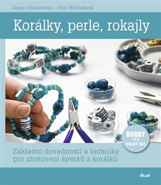 Korálky, perle, rokajly - Ann Mitchellová, Karen Mitchellová