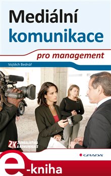 Levně Mediální komunikace pro management - Vojtěch Bednář e-kniha