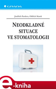 Levně Neodkladné situace ve stomatologii - Jindřich Pazdera, Oldřich Marek e-kniha