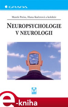 Levně Neuropsychologie v neurologii - Marek Preiss, Hana Kučerová e-kniha