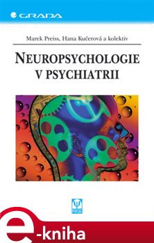 Levně Neuropsychologie v psychiatrii - Marek Preiss, Hana Kučerová e-kniha