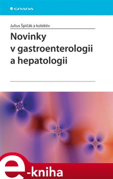 Levně Novinky v gastroenterologii a hepatologii - Julius Špičák e-kniha