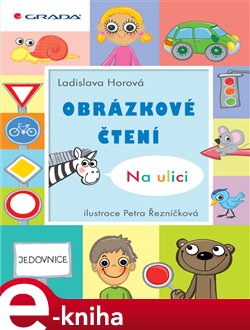 Levně Obrázkové čtení - Na ulici - Ladislava Horová, Petra Řezníčková e-kniha