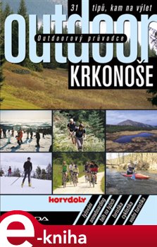 Levně Outdoorový průvodce - Krkonoše. 31 tipů, kam na výlet - Jakub Turek e-kniha