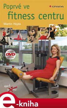 Levně Poprvé ve fitness centru - Martin Hojda e-kniha