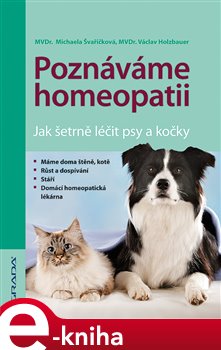 Levně Poznáváme homeopatii. Jak šetrně léčit psy a kočky - Michaela Švaříčková, Václav Holzbauer e-kniha