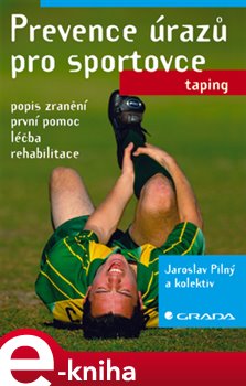 Levně Prevence úrazů pro sportovce - Jaroslav Pilný e-kniha