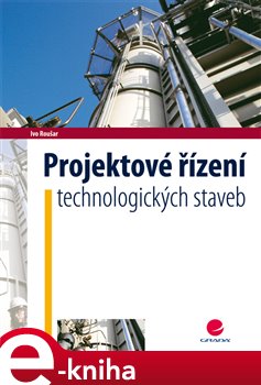 Levně Projektové řízení technologických staveb - Ivo Roušar e-kniha