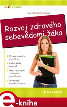 Levně Rozvoj zdravého sebevědomí žáka - Daniela Sedláčková e-kniha