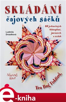 Levně Skládání čajových sáčků. Tea Bag Folding - Ludmila Drozdková e-kniha