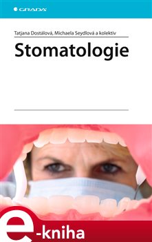 Levně Stomatologie - Tatjana Dostálová, Michaela Seydlová e-kniha