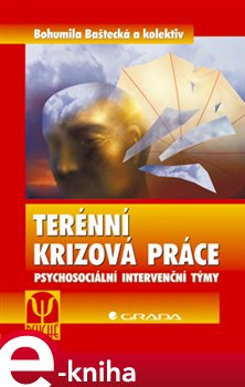 Levně Terénní krizová práce. Psychosociální intervenční týmy - Bohumila Baštecká e-kniha