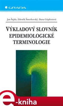 Levně Výkladový slovník epidemiologické terminologie - Jan Šejda, Zdeněk Šmerhovský, Dana Göpfertová e-kniha