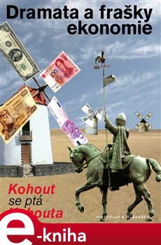 Levně Dramata a frašky ekonomie. Kohout se ptá Kohouta - Pavel Kohout e-kniha