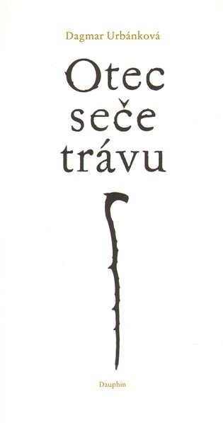 Otec seče trávu - Dagmar Urbánková
