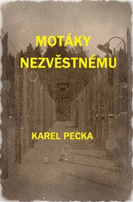 Motáky nezvěstnému - Karel Pecka