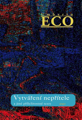 Vytváření nepřítele - Umberto Eco