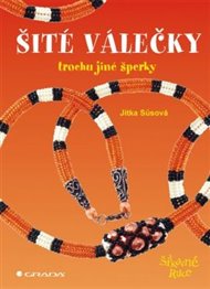 Šité válečky: Trochu jiné šperky - Jitka Sůsová