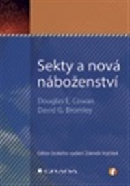 Sekty a nová náboženství - David Bromley, Douglas Cowan